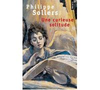 Une curieuse solitude - Philippe Sollers - Points - Poche - Roman