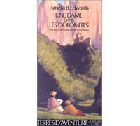 Une dame dans les dolomites - recit traduit de l'anglais - serie dirigee - Amélia B. Edwards - Actes sud - broché - Livre