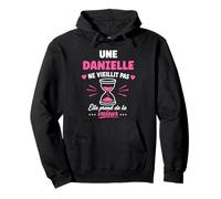 Une Danielle ne vieillit Pas Humour prénom Danielle Sweat à Capuche