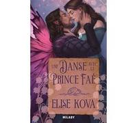 Une danse avec le prince faé Elise Kova (Auteur), Laurence Boischot (Traduction)