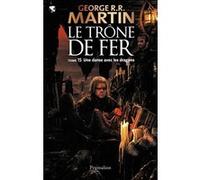 Une danse avec les dragons George R.R. Martin (Auteur), Patrick Marcel (Traduction)