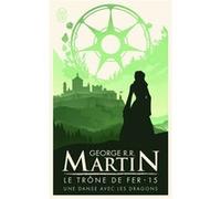 Une danse avec les dragons George R.R. Martin (Auteur), Patrick Marcel (Traduction)