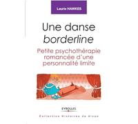 Une danse borderline : Petite psychothérapie romancée d'une personnalité limite
