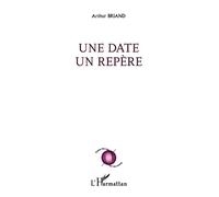 Une date un repère - Arthur Briand - L'harmattan - broché - Poésie
