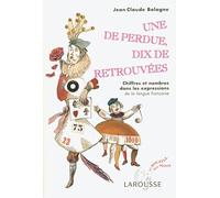 Une de perdue, dix de retrouvées - Chiffres et nombres dans les expressions de la langue française