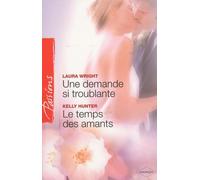Une demande si troublante ; Le temps des amants
