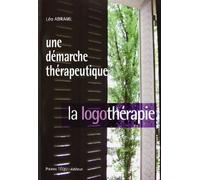 Une démarche thérapeutique : la logothérapie