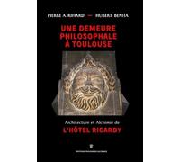 Une Demeure Philosophale à Toulouse: Architecture et Alchimie de l'Hôtel Ricardy