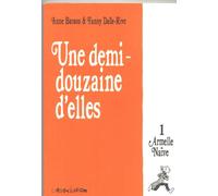Une Demi-Douzaine D'elles Tome 1 - Armelle Naïve
