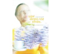 Une demi-vie rêvée - Martine Berg-Candolfi - Librinova - broché - Roman