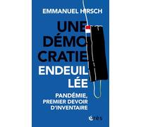 Une démocratie endeuillée Pandémie, premier devoir d'inventaire - Emmanuel Hirsch - Eres - broché - Essai