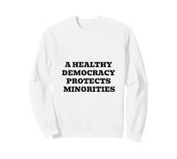 Une démocratie Saine protège Les minorités | Valeurs civiques Sweatshirt