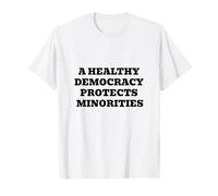 Une démocratie Saine protège Les minorités | Valeurs civiques T-Shirt