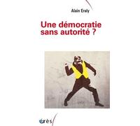 Une démocratie sans autorité ?