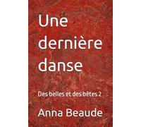 Une dernière danse: Des belles et des bêtes 2