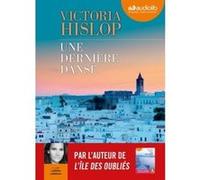 Une dernière danse Victoria Hislop (Auteur), Laëtitia Lefebvre (Lu par), Séverine Quelet (Traduction)