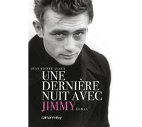 Une dernière nuit avec Jimmy - Jean-Pierre Alaux - Calmann-Levy - broché - Roman