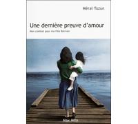 Une Dernière Preuve D'amour - Mon Combat Pour Ma Fille Bérivan