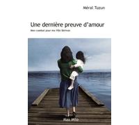 Une Dernière Preuve D'amour - Mon Combat Pour Ma Fille Bérivan