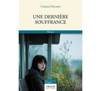 Une dernière souffrance - Camille Niclaeys - Verone Eds - broché - Roman