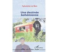 Une destinee bohemienne Sylvestre Le Bon (Auteur)