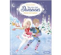 Une, deux, trois Danseuses - Danser sur la glace ! - Tome 11 - Marie-Rose Boisson - Play Bac Eds - broché - Roman cadet