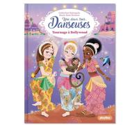 Une, deux, trois Danseuses - Tournage à Bollywood - Tome 14