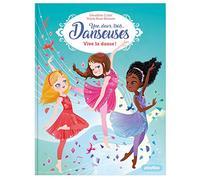 Une, deux, trois Danseuses - Vive la danse ! - Tome 7