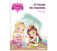 Une, deux, trois Princesses - A l'école du royaume - Tome 6 - Géraldine Collet - Play Bac Eds - broché - Roman cadet dès 6 ans
