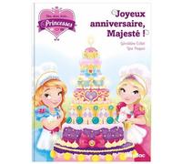 Une, deux, trois Princesses - Joyeux anniversaire Majesté ! - Tome 8 - Géraldine Collet - Play Bac Eds - broché - Roman cadet dès 6 ans