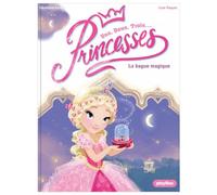 Une, deux, trois Princesses - La bague magique - Nouvelle édition