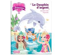 Une, deux, trois Princesses - Le dauphin d'argent - Tome 17