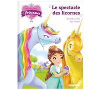 Une, deux, trois Princesses – Le spectacle des licornes – Tome 7