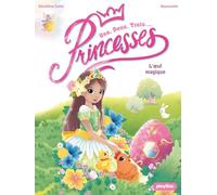 Géraldine Collet – Une, deux, trois Princesses : L'œuf magique – Nouvelle édition