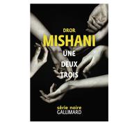 Une deux trois Prix du Mystère de la Critique 2021 - Dror Mishani - Gallimard - broché - Roman