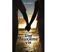 Rose Pequignot – Une deuxième vie – Roman – Broché – L'Harmattan