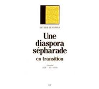 Une diaspora Sépharade en transition : Istanbul, XIX-XXe siècles