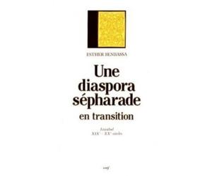 Une diaspora Sépharade en transition : Istanbul, XIX-XXe siècles