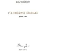 Une différence intérieure Emily Dickinson (Auteur), François Heusbourg (Traduction), Marine Riguet (Postface)