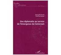 Une Diplomatie Au Service De L'émergence Du Cameroun