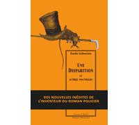 Une Disparition - Et autres nouvelles - Emile Gaboriau - Manucius Eds - broché - Nouvelles