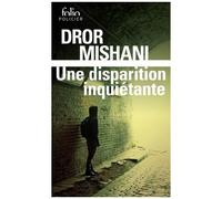 Dror Mishani – Une disparition inquiétante – Poche – Gallimard