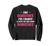 Une Dorothee Pas Chiante ce n'est Pas Une Vraie Dorothée Sweatshirt