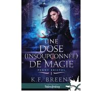 Une dose (insoupçonnée) de magie Penny Bristol, T1 - K.F. Breene - Collection Infinity - broché - Roman