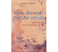 Une douce petite voix: Guide pratique sur les révélations privées