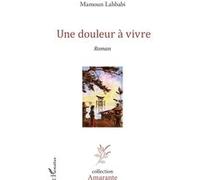 Une douleur à vivre Mamoun Lahbabi (Auteur)