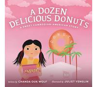 Une douzaine de délicieux beignets : une douce histoire cambodgienne-américaine