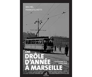 Une drôle d'année à Marseille: 3 septembre -10 mai 1940