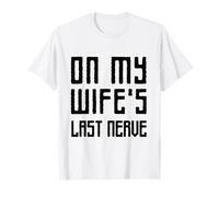 Une drôle de fête des pères sur le dernier nerf de ma femme T-Shirt