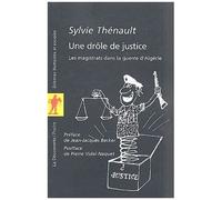 Une Drôle De Justice - Les Magistrats Dans La Guerre D'algérie